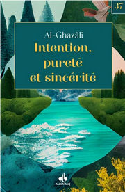 AL GHAZALI Intention, pureté et sincérité Librairie Eklectic