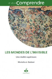 AL BADAWI Mostafa Les mondes de l´invisible. Une réalité supérieure Librairie Eklectic