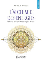 CRUZILLE Lionel  L´alchimie des énergies. Petit traité d´énergétique interne Librairie Eklectic