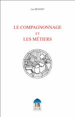 BENOIST Luc Le Compagnonnage et les métiers Librairie Eklectic