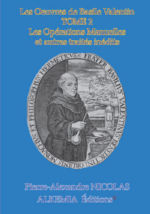 VALENTIN Frère Basile Les Oeuvres de Basile Valentin Tome 2 : Les Opérations Manuelles et autres traités inédits (édité et introduit par Pierre-Alexandre Nicolas) Librairie Eklectic