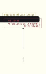 MÜLLER-LAUTER Wolfgang Nietzsche. Physiologie de la volonté de puissance Librairie Eklectic
