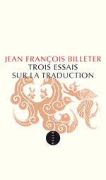 BILLETER Jean-François Quatre essais sur la traduction  Librairie Eklectic