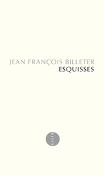 BILLETER Jean-François Esquisses Librairie Eklectic