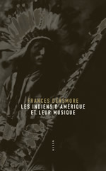 DENSMORE Frances Les Indiens d´Amérique et leur musique Librairie Eklectic