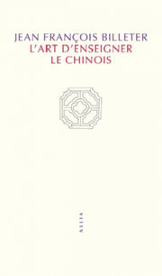 BILLETER Jean-François L´art d´enseigner le chinois Librairie Eklectic