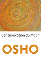 OSHO (anciennement nommé RAJNEESH) Contemplation du matin  Librairie Eklectic