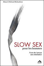 RICHARDSON Diana & Michael  Slow Sex pour les hommes. Faire de l´amour une méditation Librairie Eklectic