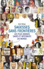 DELAYE Alain Sagesses sans frontières - Les plus grands sages et mystiques du monde Librairie Eklectic