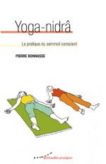 BONNASSE Pierre Yoga-Nidrâ - La pratique du sommeil conscient  Librairie Eklectic
