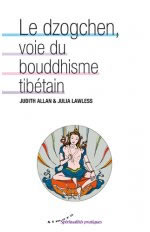 ALLAN Judith & LAWLESS Julia Le Dzogchen, voie du bouddhisme tibétain Librairie Eklectic