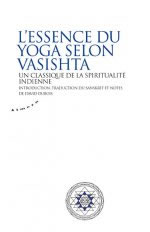 DUBOIS David Essence du Yoga selon Vasishta - un classique de la spiritualité indienne Librairie Eklectic