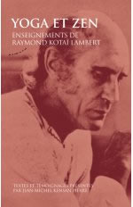 LAMBERT Raymond - KOTAI  Yoga et Zen - Textes et témoignages présentés par Jean-Michel Kensan Pierre  Librairie Eklectic