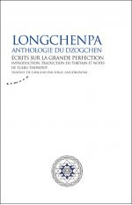 LONGCHENPA Anthologie du Dzogchen - Écrits sur la grande perfection Librairie Eklectic