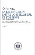 SANKARA La distinction entre l´observateur et l´observé. Drg-Drsya-viveka. Un classique de l´advaita vedanta Librairie Eklectic