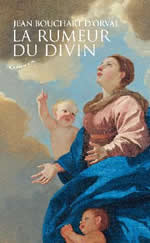 BOUCHART D´ORVAL Jean La rumeur du divin Librairie Eklectic