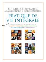 WILBER Ken Pratique de vie intégrale. Le livre d´exercices du XXIe siècle pour santé physique, l´équilibre émotionnel, la clarté mentale et l´éveil spirituel. Librairie Eklectic