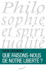 CARFANTAN Serge Que faisons-nous de notre liberté ? Librairie Eklectic