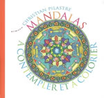 PILASTRE Christian Mandalas à contempler et à colorier Librairie Eklectic