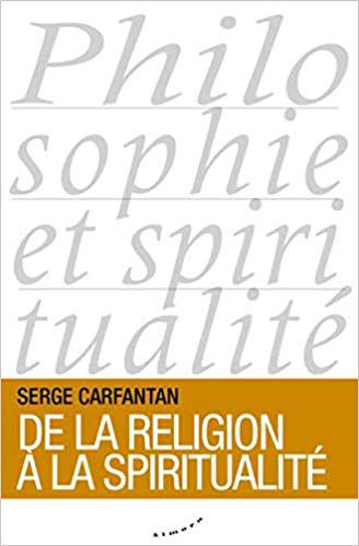 CARFANTAN Serge De la religion Ã  la spiritualitÃ© Librairie Eklectic
