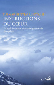 TULKOU URGYEN RINPOCHE Instructions du coeur. La quintessence des enseignements dzogchen. Librairie Eklectic