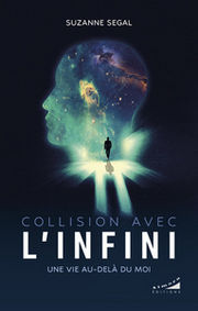 SEGAL Suzanne Collision avec l´infini. Une vie au-delà du moi. Librairie Eklectic