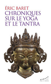 BARET Eric Chroniques sur le yoga et le tantra Librairie Eklectic