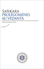 SANKARA Prolégomènes au Védanta. Traduction Louis Renou. Préface Michel Hulin Librairie Eklectic