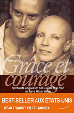 WILBER Ken Grâce et courage. Spiritualité et guérison dans la vie et la mort de Treya Killam Wilber Librairie Eklectic