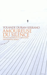 DURAN-SERRANO Yolande & REMUS Chantal Amoureuse du silence. La voie de la compréhension spontanée Librairie Eklectic