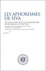 DESAUBLIAUX Caroline  Les aphorismes de Siva. Les Siva Sutra avec le commentaire de Bhaskara, le Varttika  Librairie Eklectic