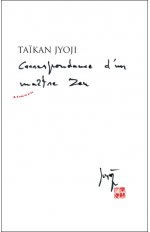 JYOJI Taikan Correspondance d´un maître zen  Librairie Eklectic