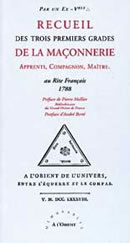 Anonyme Recueil des trois premiers grades de la maçonnerie - Apprenti, compagnon, maître rite français 1788 Librairie Eklectic
