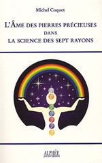 COQUET Michel L´âme des pierres précieuses dans la science des sept rayons Librairie Eklectic