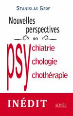 GROF Stanislav Nouvelles perspectives en psychiatrie, psychologie et psychothérapie Librairie Eklectic