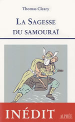 CLEARY Thomas La sagesse du Samouraï. Les leçons de la culture guerrière du Japon, Cinq textes classiques sur le Bushidô Librairie Eklectic