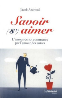 AZEROUAL Jacob Savoir s´aimer. L´Amour de soi commence par l´amour des autres Librairie Eklectic