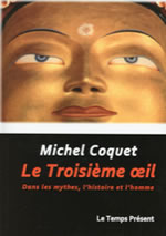 COQUET Michel Le troisiÃ¨me Oeil, dans les mythes, lÂ´histoire et lÂ´homme Librairie Eklectic