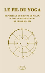 Collectif Le fil du yoga - Expérience du groupe de Milan d´après l´enseignement de Gérard Blitz  Librairie Eklectic