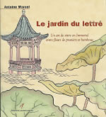 MARCEL Antoine Jardin du lettré (Le). Un art de vivre en Immortel entre fleurs de pruniers et bambous Librairie Eklectic