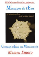 EMOTO Masaru Cristaux en mouvement - Messages de l´eau - le DVD Librairie Eklectic