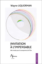 LIQUORMAN Wayne Invitation à l´impensable. Aller simple pour la transparence de l´être. Librairie Eklectic