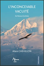 CHEVILLON Alain L´inconcevable vacuité. De l´Amour à la Grace. Librairie Eklectic