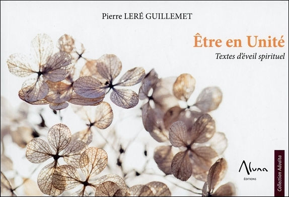 LERE GUILLEMET Pierre Être en unité - Textes d´éveil spirituel Librairie Eklectic