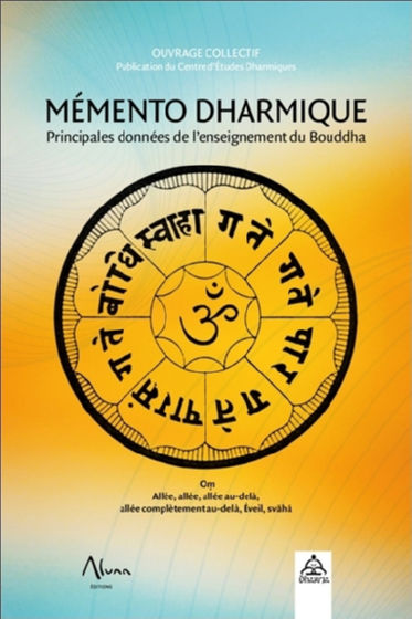 Centre d Etudes Dharmiques Mémento Dharmique - Principales données sur l´enseignement du Bouddha Librairie Eklectic