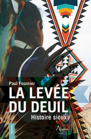 FOURNIER Paul La levÃ©e du deuil - Histoire sioux Librairie Eklectic