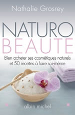 GROSREY Nathalie  Naturo beauté. Bien acheter ses cosmétiques naturels et 50 recettes à faire soi-même Librairie Eklectic