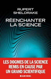 SHELDRAKE Rupert Réenchanter la science. Une autre façon de voir le monde Librairie Eklectic