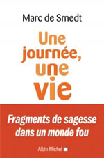 SMEDT Marc de Une journée, une vie. Fragments de sagesse dans un monde fou Librairie Eklectic