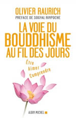 RAURICH Olivier La voie du bouddhisme au fil des jours. Etre, aimer, comprendre. Librairie Eklectic